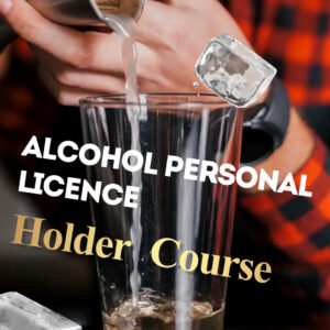 Alcohol Personal Licence Holder Course